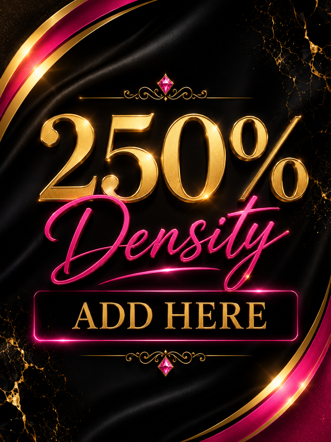 250% Density ( ADD ON )